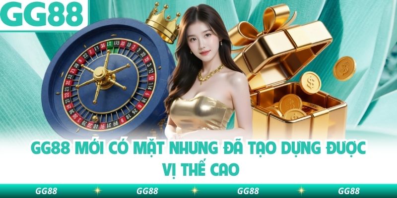 GG88 mới có mặt nhưng đã tạo dựng được vị thế cao