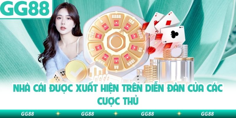 Nhà cái được xuất hiện trên diễn đàn của các cược thủ